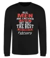 Світшот All man are equal but only the best are born in February Чорний фото