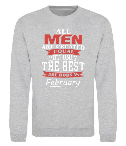 Світшот All man are equal but only the best are born in February Сірий меланж фото