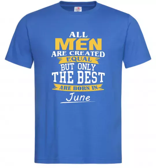 Чоловіча футболка All man are equal but only the best are born in June Яскраво-синій фото