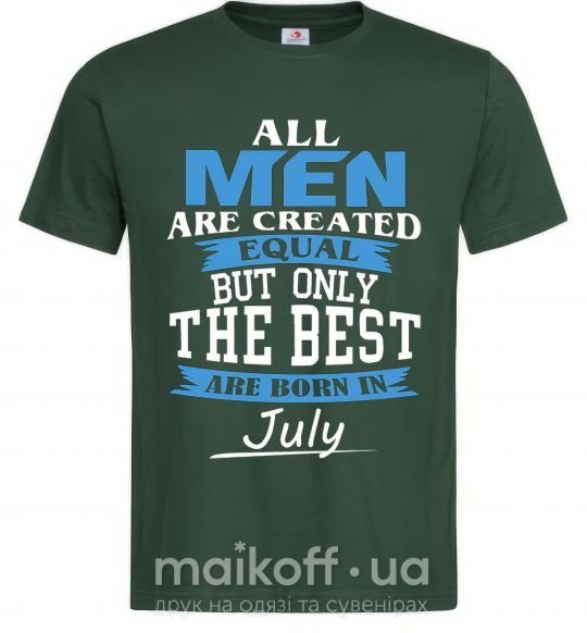 Мужская футболка All man are equal but only the best are born in July Темно-зеленый фото