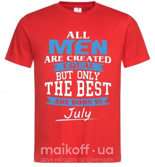 Мужская футболка All man are equal but only the best are born in July Красный фото
