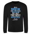 Свитшот All man are equal but only the best are born in July Черный фото