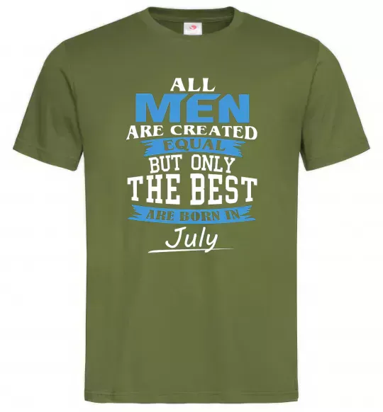 Мужская футболка All man are equal but only the best are born in July Оливковый фото