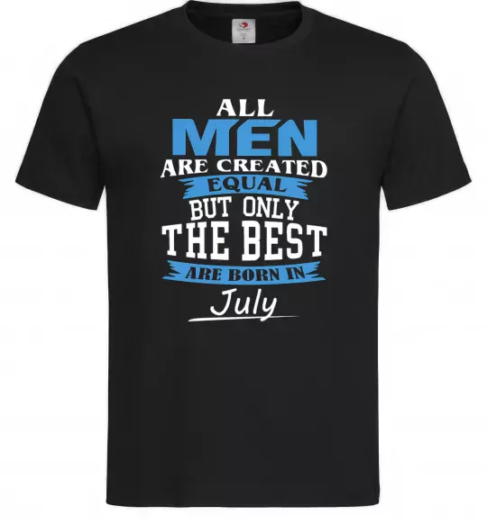 Мужская футболка All man are equal but only the best are born in July Черный фото