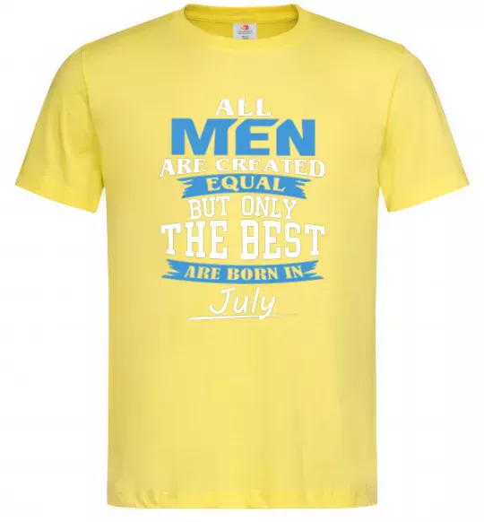 Мужская футболка All man are equal but only the best are born in July Лимонный фото