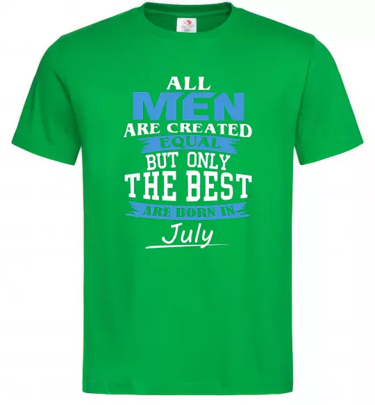 Мужская футболка All man are equal but only the best are born in July Зеленый фото
