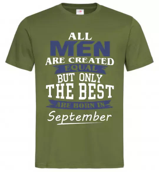 Чоловіча футболка All man are equal but only the best are born in September Оливковий фото