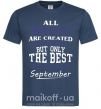Чоловіча футболка All man are equal but only the best are born in September Темно-синій фото
