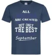 Чоловіча футболка All man are equal but only the best are born in September Темно-синій фото
