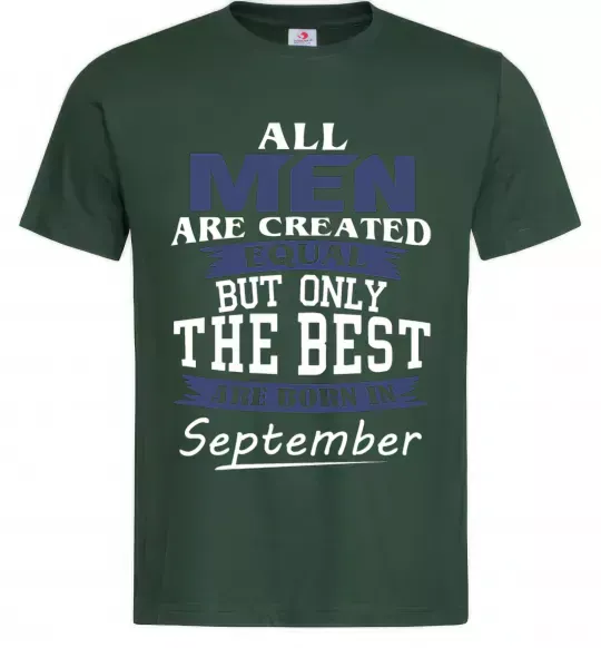 Чоловіча футболка All man are equal but only the best are born in September Темно-зелений фото