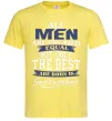 Чоловіча футболка All man are equal but only the best are born in September Лимонний фото