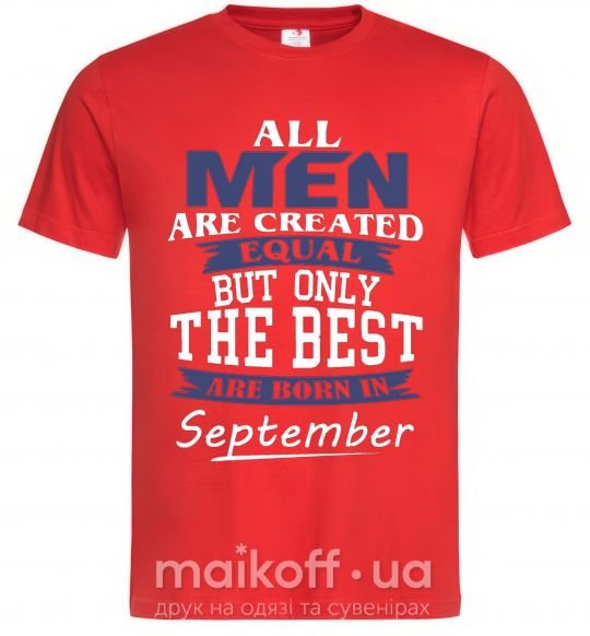Чоловіча футболка All man are equal but only the best are born in September Червоний фото