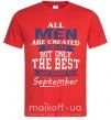 Чоловіча футболка All man are equal but only the best are born in September Червоний фото