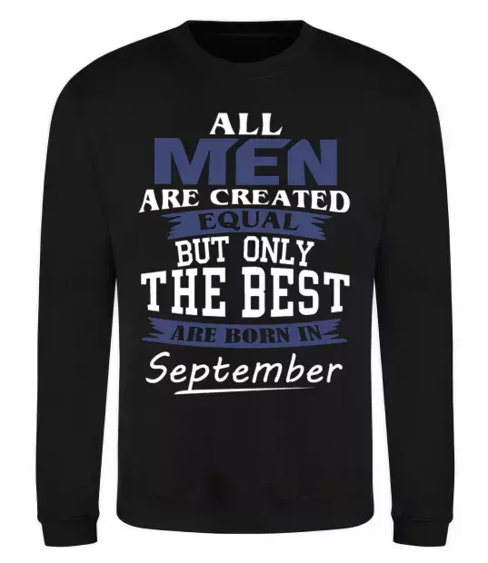 Світшот All man are equal but only the best are born in September Чорний фото