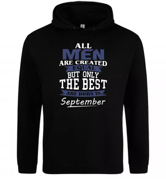 Чоловіча толстовка (худі) All man are equal but only the best are born in September Чорний фото