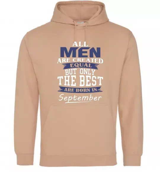 Чоловіча толстовка (худі) All man are equal but only the best are born in September Пісочний фото