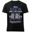 Чоловіча преміум футболка All man are equal but only the best are born in September Чорний фото
