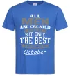 Чоловіча футболка The best are born in October Яскраво-синій фото