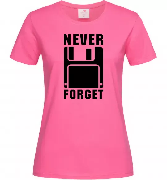 Женская футболка Never forget Ярко-розовый фото