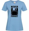 Женская футболка Never forget Голубой Женская футболка Never forget Голубой фото