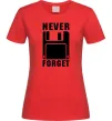 Женская футболка Never forget Красный Женская футболка Never forget Красный фото