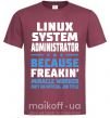 Чоловіча футболка Linux system administrator Бордовий фото