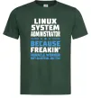 Мужская футболка Linux system administrator Темно-зеленый фото