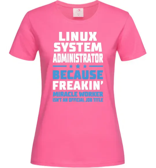Женская футболка Linux system administrator Ярко-розовый фото