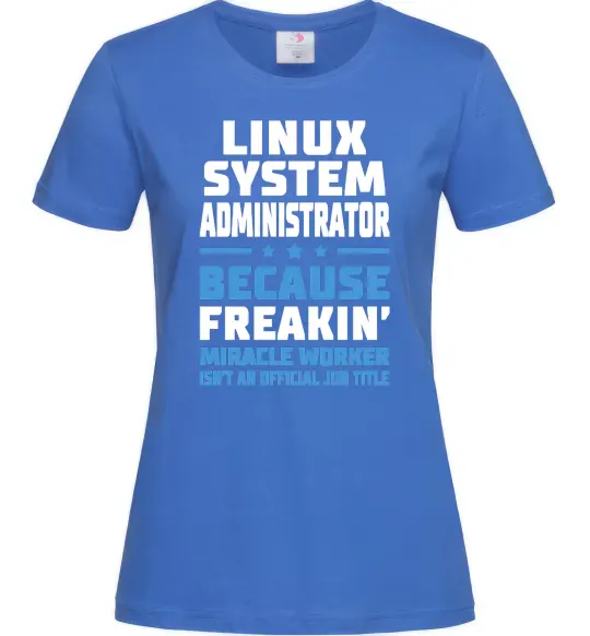 Женская футболка Linux system administrator Ярко-синий фото