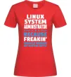 Женская футболка Linux system administrator Красный Женская футболка Linux system administrator Красный фото