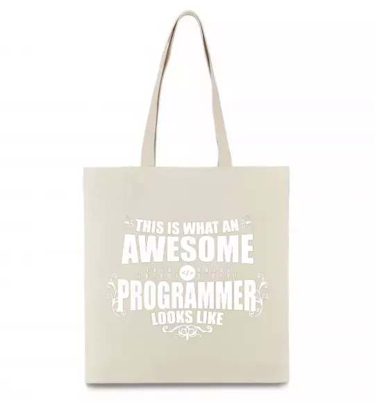 Еко-сумка This is what an awesome programmer looks like Бежевий фото