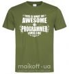Чоловіча футболка This is what an awesome programmer looks like Оливковий фото