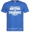 Чоловіча футболка This is what an awesome programmer looks like Яскраво-синій фото