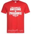 Мужская футболка This is what an awesome programmer looks like Красный фото