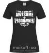 Жіноча футболка This is what an awesome programmer looks like Чорний фото