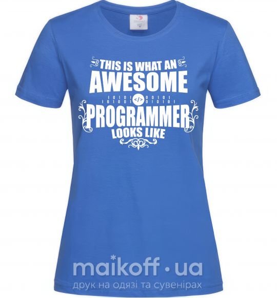 Жіноча футболка This is what an awesome programmer looks like Яскраво-синій фото