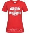 Женская футболка This is what an awesome programmer looks like Красный фото