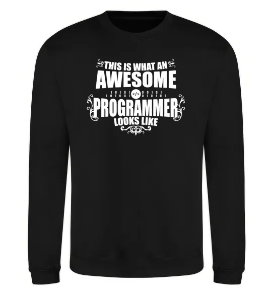 Свитшот This is what an awesome programmer looks like Черный фото