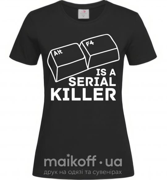 Женская футболка Alt F4 - serial killer Черный фото