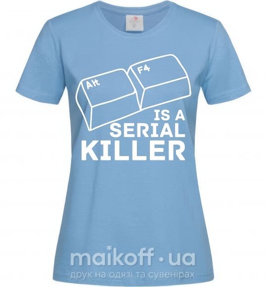 Женская футболка Alt F4 - serial killer Голубой фото