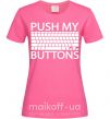 Женская футболка Push my buttons Ярко-розовый фото