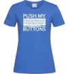 Жіноча футболка Push my buttons Яскраво-синій Жіноча футболка Push my buttons Яскраво-синій фото