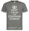 Чоловіча футболка Keep calm and continue coding Графіт фото