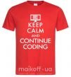 Чоловіча футболка Keep calm and continue coding Червоний фото