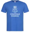 Мужская футболка Keep calm and continue coding Ярко-синий Мужская футболка Keep calm and continue coding Ярко-синий фото