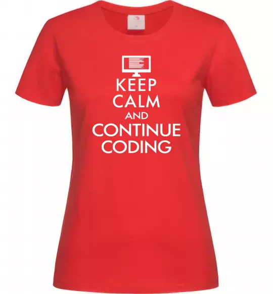 Женская футболка Keep calm and continue coding Красный фото
