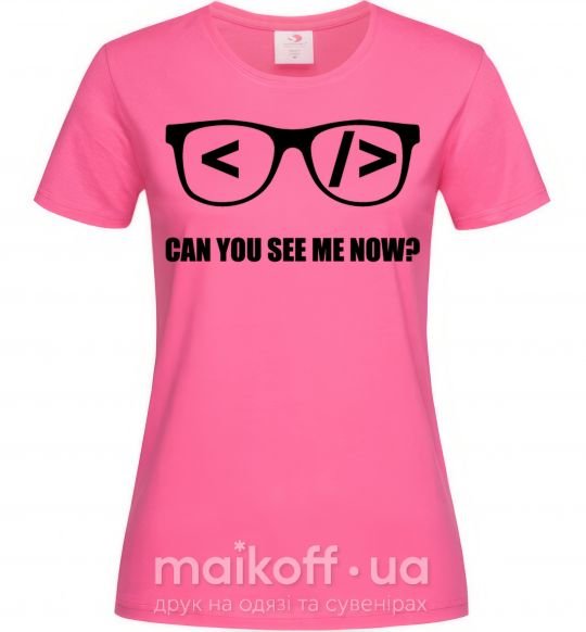 Жіноча футболка Can you see me now Яскраво-рожевий фото