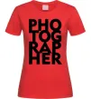 Женская футболка Photographer Красный фото