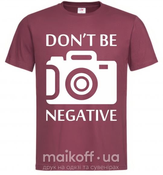 Мужская футболка Don't be negative Бордовый фото