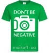 Чоловіча футболка Don't be negative Зелений фото